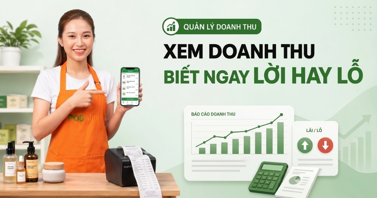 Hướng dẫn cách xem doanh thu để biết cửa hàng lời hay lỗ chính xác