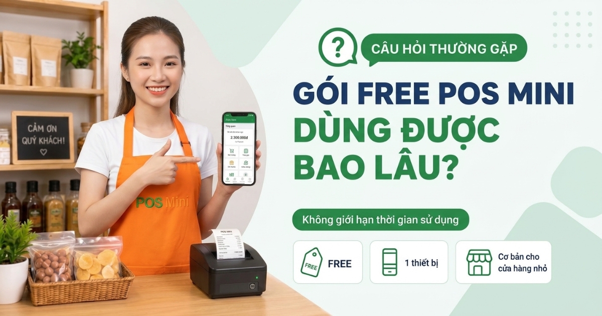 Giải đáp: Gói phần mềm POS Mini FREE (Miễn phí) có thời hạn bao lâu?